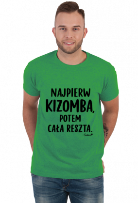 Koszulka Męska – „Najpierw kizomba potem cała reszta” - czarny napis