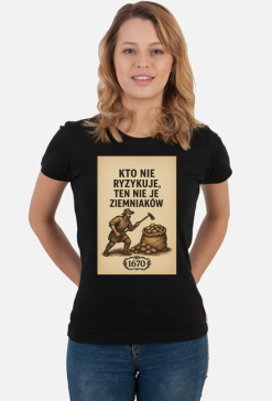 Kto nie ryzykuje ten nie je ziemniaków