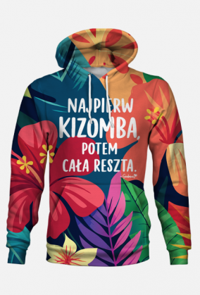 Bluza z kapturem “Najpierw kizomba potem cała reszta” -color