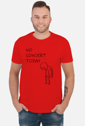 No Concert Today - For Music and Concerts Lovers