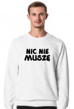 nic nie muszę