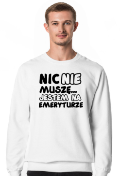 nic nie muszę jestem na emeryturze
