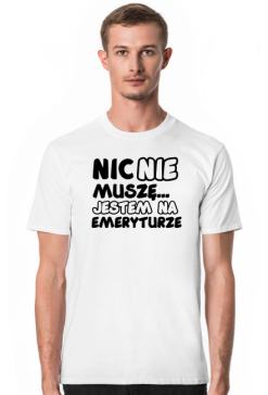 nic nie muszę jestem na emeryturze