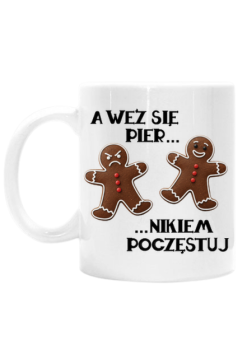 a weź się piernikiem poczęstuj