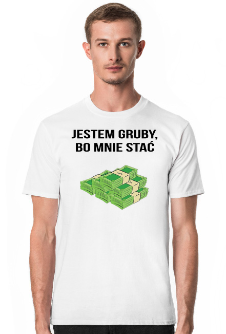 Koszulka „Jestem gruby, bo mnie stać”