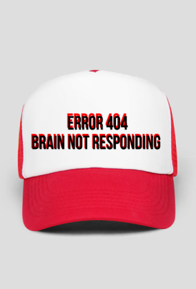 Czapka z daszkiem „Error 404 Brain Not Responding”