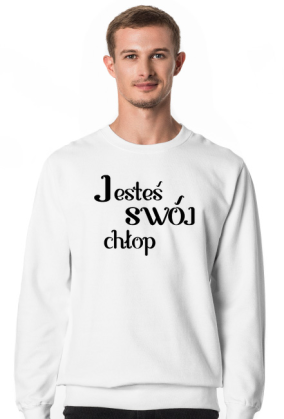 jesteś swój chłop