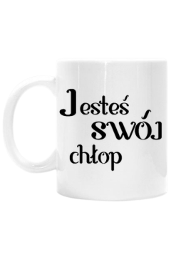 jesteś swój chłop