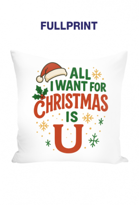 Poduszka ,,All i want for Christmas is u"