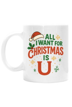 Kubek ,,All i want for Christmas is u"