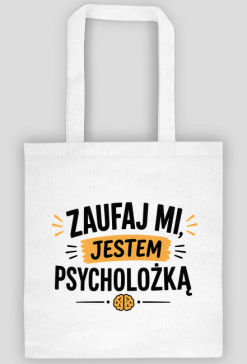 Torba ZAUFAJ MI, JESTEM PSYCHOLOŻKĄ