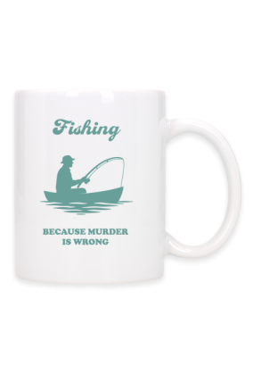 Fishing | Because Murder Is Wrong