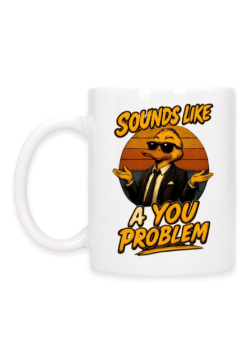 Kubek - Sounds like a you problem
