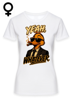 Koszulka damska • Yeah, Whatever | Duck Attitude