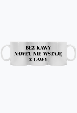KUBEK KAWOSZKI / KAWOSZA: Bez kawy nawet nie wstaję z ławy