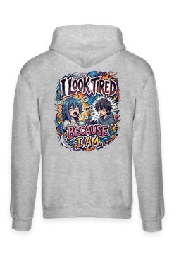 Bluza Zmęczone Anime – I Look Tired Because I Am | Manga Styl