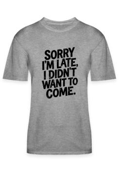 Koszulka Sorry I'm Late Napis Grunge