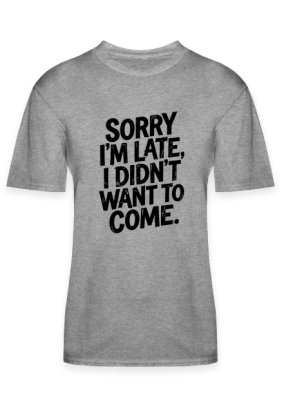 Koszulka Sorry I'm Late Napis Grunge