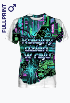 Koszulka Kolejny Dzień w Raju – Cyberpunk Śmieszny Nadruk do Pracy