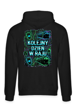 Bluza Kolejny Dzień w Raju – Cyberpunk Śmieszny Nadruk do Pracy
