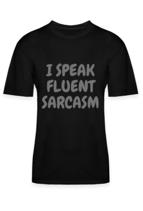Fluent sarcasm