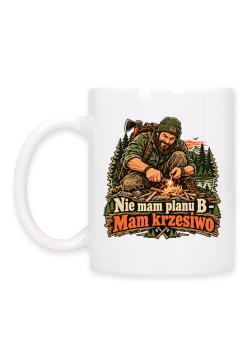 Kubek Survivalowy - NIE MAM PLANU B – MAM KRZESIWO!