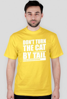 Don't turn the cat by tail, Nie odwracaj kota ogonem