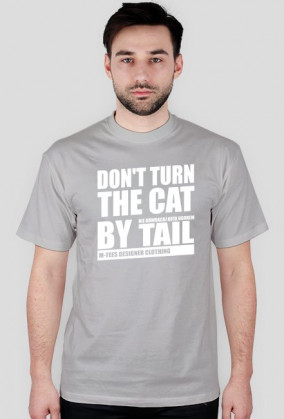 Don't turn the cat by tail, Nie odwracaj kota ogonem