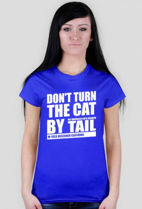 Don't turn the cat by tail, Nie odwracaj kota ogonem