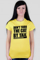 Don't turn the cat by tail, Nie odwracaj kota ogonem