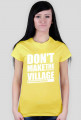 Don't make the village, Nie rób wiochy