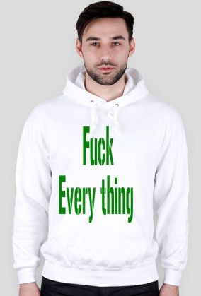 Bluza -Fuck Everything