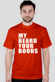 My beard your boobs