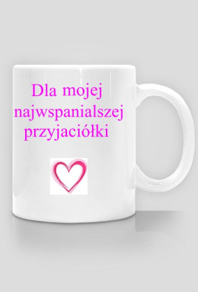 Dla przyjaciółki