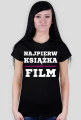 Najpierw książka potem film T-shirt czarny damski