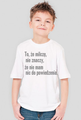 To, że milczę, nie znaczy, że nie mam nic do powiedzenia