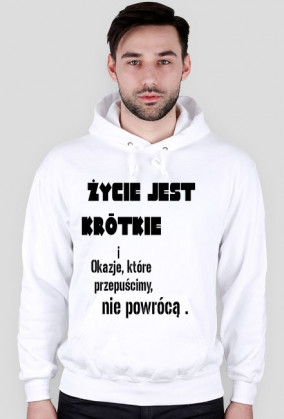 Bluza Życie jest krótkie ....