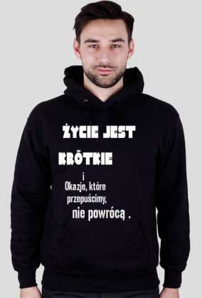 Bluza Życie jest krótkie ....