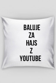 Poduszka Baluje za hajs z youtube