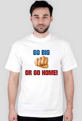 Go Big T-Shirt
