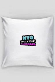 Poduszka ,,Kto Bogatemu Zabroni''