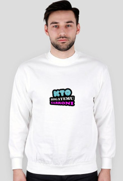 Bluza ,,Kto Bogatemu Zabroni"