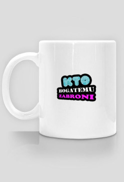 Kubek ,,Kto Bogatemu Zabroni''
