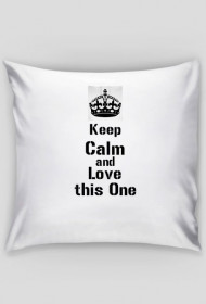 Poduszka "Keep Calm and Love this one"