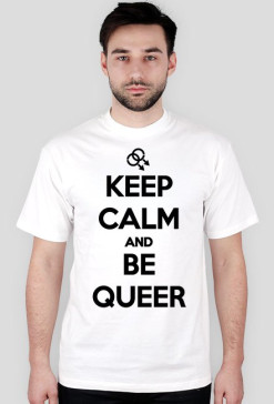 Keep calm and be queer (różne kolory)