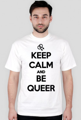 Keep calm and be queer (różne kolory)