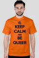 Keep calm and be queer (różne kolory)