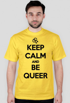 Keep calm and be queer (różne kolory)