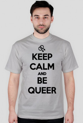 Keep calm and be queer (różne kolory)