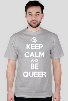 Keep calm and be queer (różne kolory)